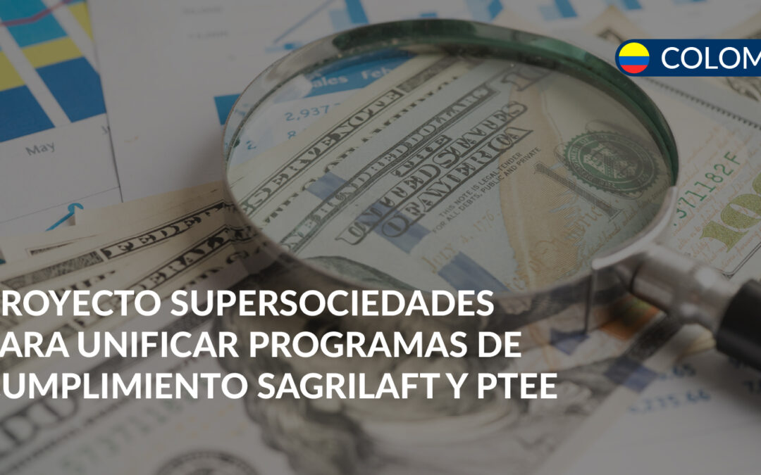 Supersociedades busca unificar SAGRILAFT y PTEE